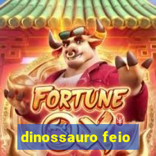 dinossauro feio